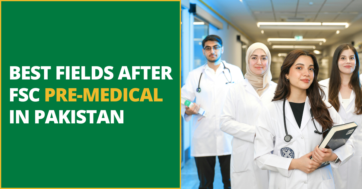 Best Fields after FSc Pre-Medical in Pakistan