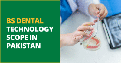 BS Dental Technology Scope in Pakistan